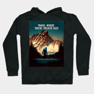 Sasquatch: Travel Where You’re Treated Best on a Dark Background Hoodie